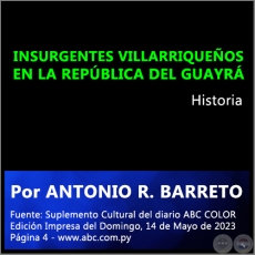 INSURGENTES VILLARRIQUEOS EN LA REPBLICA DEL GUAYR - Por ANTONIO RAMN BARRETO - Domingo, 14 de Mayo de 2023